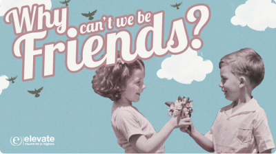 Why Can’t we be Friends?