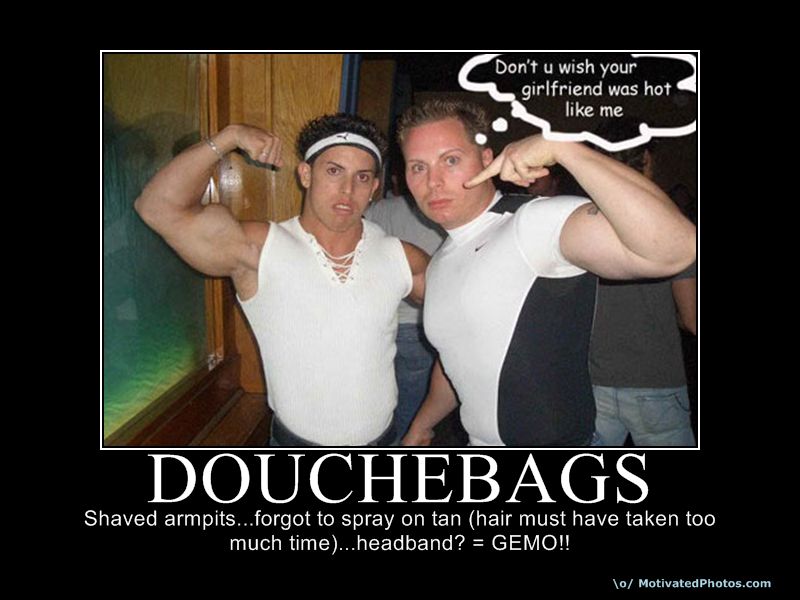 10 Types of Douchebags You’ll Probably Run Into
