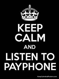 “Payphone” Song by the Group Maroon 5 – Do Not Fight with the People you Love because your Time with them could run out like your Change might run out at a Payphone.