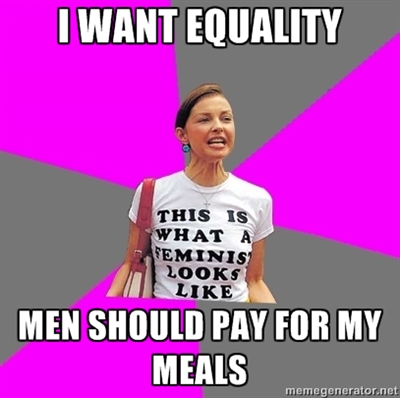 I Want Equality; Men Have To Pay